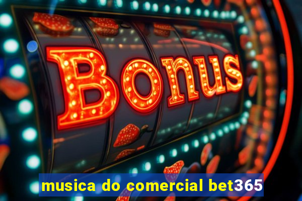 musica do comercial bet365